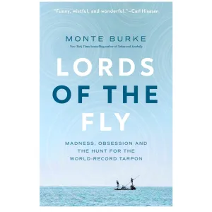 Lords of the Fly - Monte Burke